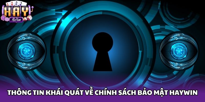 Thông tin khái quát về chính sách bảo mật Haywin